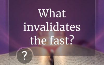 What invalidates the fast?